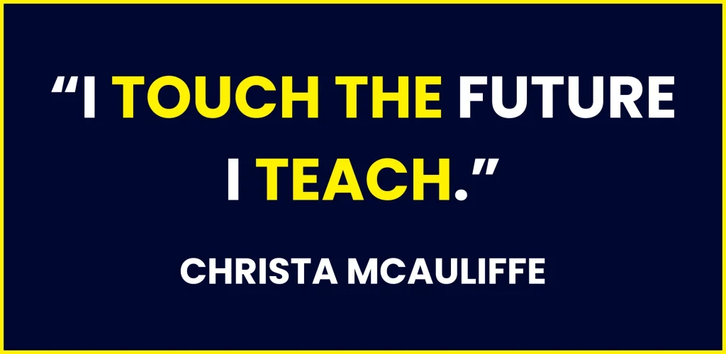 “ I TOUCH THE FUTURE I TEACH.”